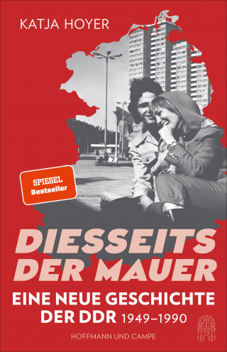 Katja Hoyer: Diesseits der Mauer