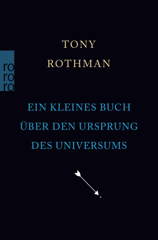 Tony Rothman: Ein kleines Buch über den Ursprung des Universums
