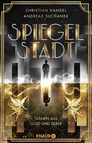 Christian Handel, Andreas Suchanek: Spiegelstadt. Tränen aus Gold und Silber