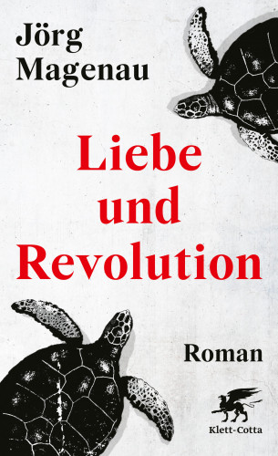Jörg Magenau: Liebe und Revolution