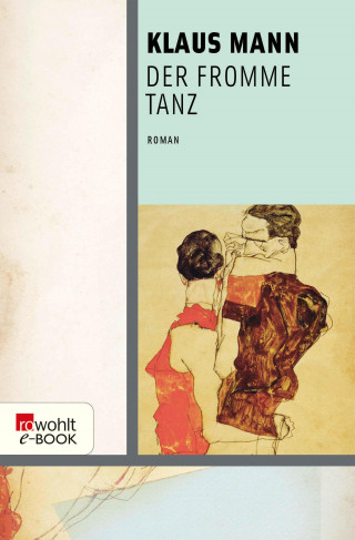 Klaus Mann: Der fromme Tanz