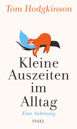 Tom Hodgkinson: Kleine Auszeiten im Alltag
