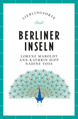 Lorenz Maroldt: Berliner Inseln Reiseführer LIEBLINGSORTE