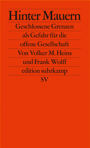 Frank Wolff, Volker M. Heins: Hinter Mauern