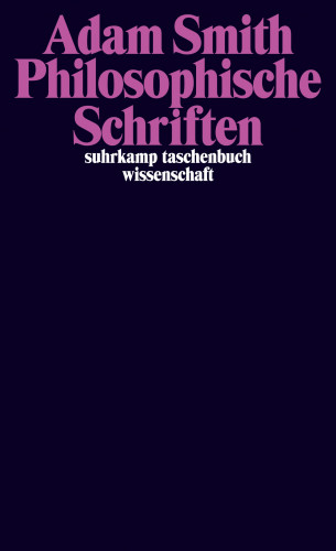 Adam Smith: Philosophische Schriften