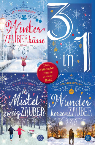 Sue Moorcroft: Winterzauberküsse / Mistelzweigzauber / Wunderkerzenzauber - Drei Weihnachtsromane in einem Band