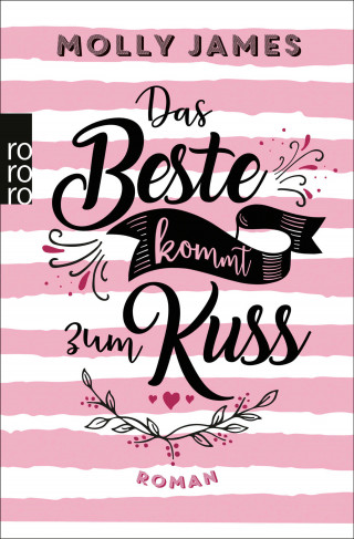 Molly James: Das Beste kommt zum Kuss