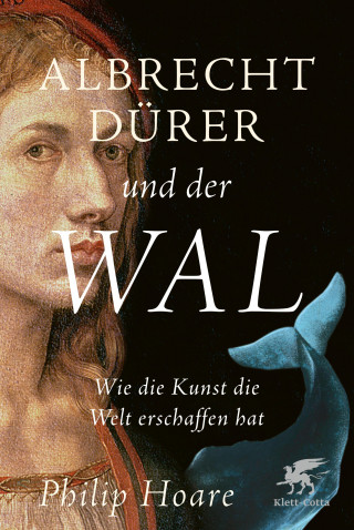Philip Hoare: Albrecht Dürer und der Wal