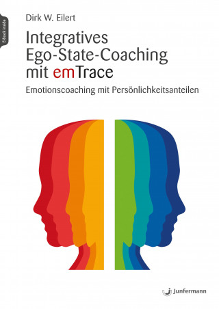 Dirk Eilert: Integratives Ego-State-Coaching mit emTrace