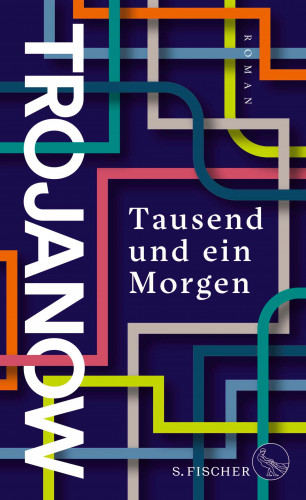 Ilija Trojanow: Tausend und ein Morgen