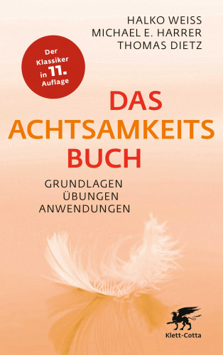 Halko Weiss, Michael E. Harrer, Thomas Dietz: Das Achtsamkeitsbuch