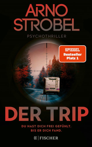 Arno Strobel: Der Trip – Du hast dich frei gefühlt. Bis er dich fand.