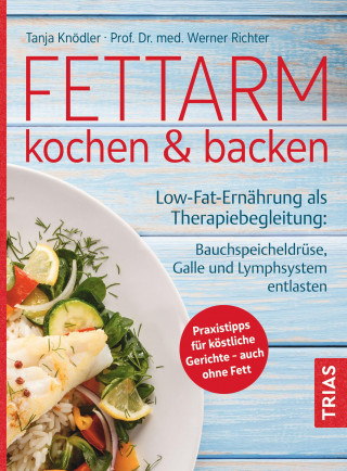 Tanja Knödler, Werner O. Richter: Fettarm kochen & backen