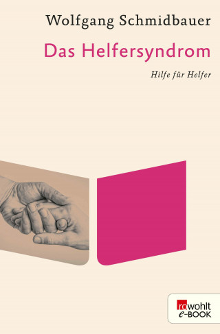 Wolfgang Schmidbauer: Das Helfersyndrom