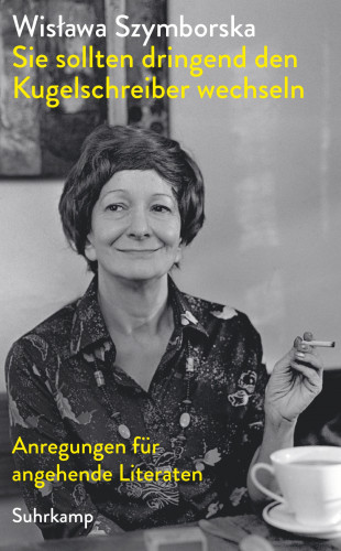 Wisława Szymborska: »Sie sollten dringend den Kugelschreiber wechseln«