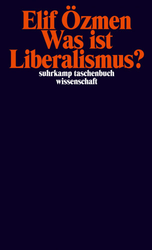Elif Özmen: Was ist Liberalismus?