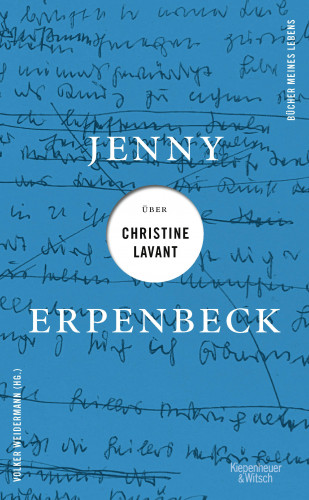 Jenny Erpenbeck: Jenny Erpenbeck über Christine Lavant
