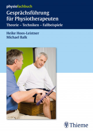 Heike Hoos-Leistner, Michael Balk: Gesprächsführung für Physiotherapeuten