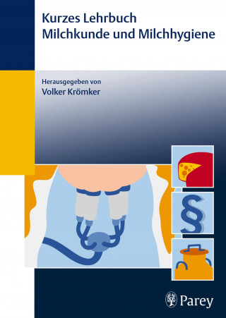 Volker Krömker: Kurzes Lehrbuch Milchkunde und Milchhygiene