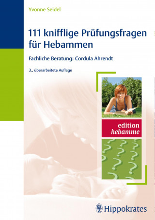 Yvonne Seidel: 111 knifflige Prüfungsfragen für Hebammen