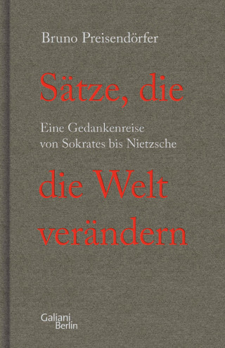 Bruno Preisendörfer: Sätze, die die Welt verändern