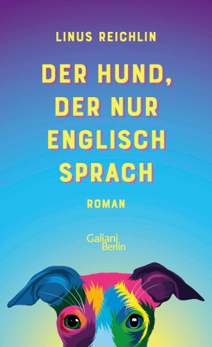 Linus Reichlin: Der Hund, der nur Englisch sprach