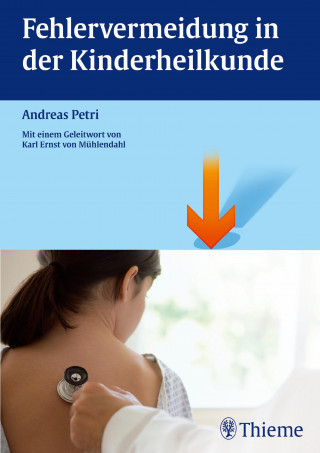 Andreas Petri: Fehlervermeidung in der Kinderheilkunde