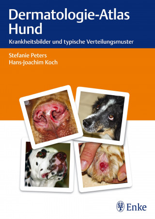 Stefanie Peters, Hans-Joachim Koch: Dermatologie-Atlas Hund