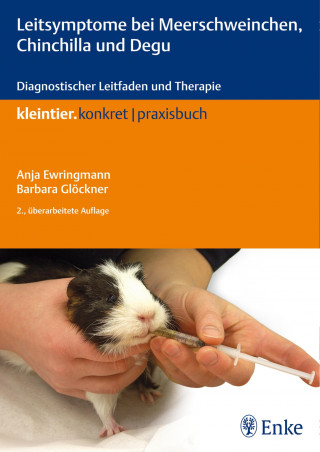 Anja Ewringmann, Barbara Glöckner: Leitsymptome bei Meerschweinchen, Chinchilla und Degu
