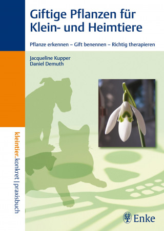 Jacqueline Kupper, Daniel Demuth: Giftige Pflanzen für Klein- und Heimtiere