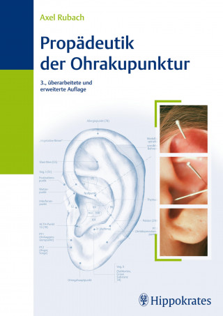 Axel Rubach: Propädeutik der Ohrakupunktur