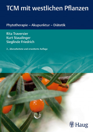 Sieglinde Friedrich, Kurt Staudinger, Rita Traversier: TCM mit westlichen Pflanzen