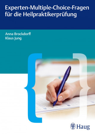 Anna Brockdorff, Klaus Jung: Experten-Multiple-Choice-Fragen für die Heilpraktikerprüfung