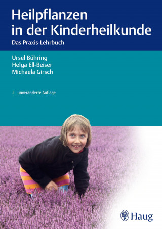 Ursel Bühring, Helga Ell-Beiser, Michaela Girsch: Heilpflanzen in der Kinderheilkunde