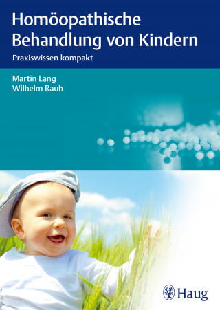 Martin Lang, Wilhelm Rauh: Homöopathische Behandlung von Kindern