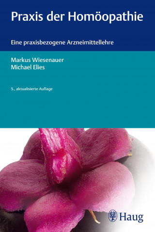 Michael Elies, Markus Wiesenauer: Praxis der Homöopathie