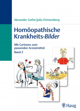 Alexander Gothe, Julia Drinnenberg: Homöopathische Krankheits-Bilder