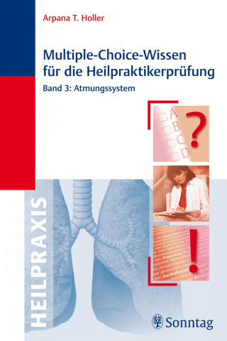 Arpana Tjard Holler: Multiple-Choice-Wissen für die Heilpraktikerprüfung