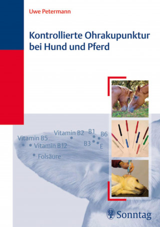 Uwe Petermann: Kontrollierte Ohrakupunktur bei Hund und Pferd