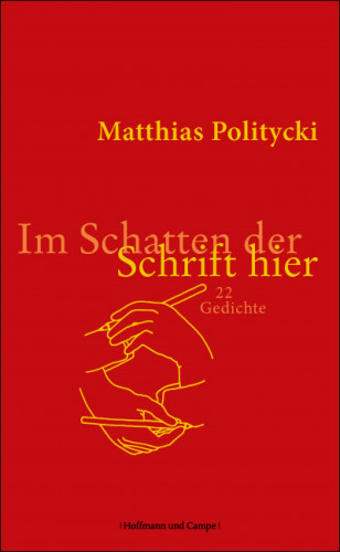 Matthias Politycki: Im Schatten der Schrift hier