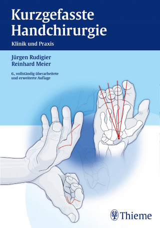Reinhard Meier, Jürgen Rudigier: Kurzgefasste Handchirurgie