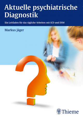 Markus Jäger: Aktuelle psychiatrische Diagnostik