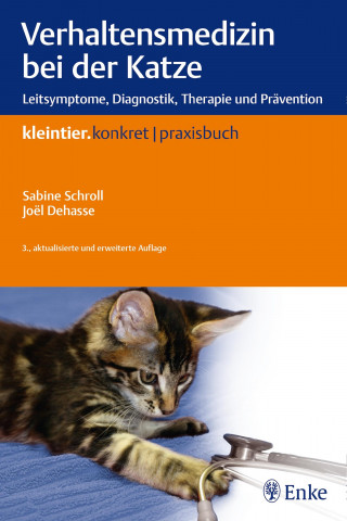 Sabine Schroll, Joel Dehasse: Verhaltensmedizin bei der Katze