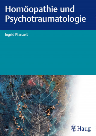 Ingrid Pfanzelt: Homöopathie und Psychotraumatologie