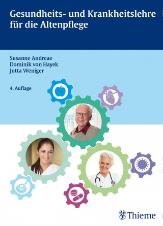 Susanne Andreae, Jutta Weniger, Dominik von Hayek: Gesundheits- und Krankheitslehre für die Altenpflege