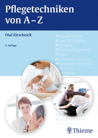 Olaf Kirschnick: Pflegetechniken von A - Z