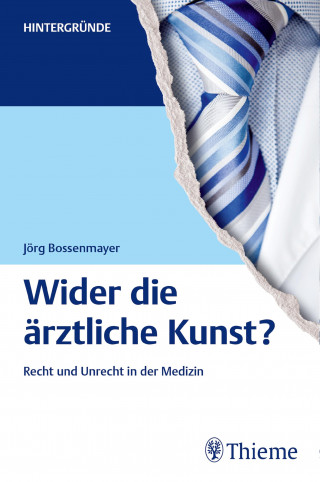 Jörg Bossenmayer: Wider die ärztliche Kunst?
