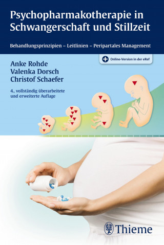 Valenka Dorsch, Anke Rohde, Christof Schaefer: Psychopharmakotherapie in Schwangerschaft und Stillzeit