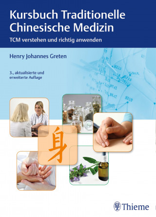 Henry Johannes Greten: Kursbuch Traditionelle Chinesische Medizin