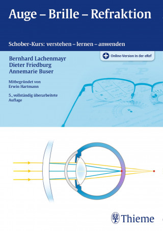 Bernhard Lachenmayr, Dieter Friedburg, Annemarie Buser: Auge - Brille - Refraktion